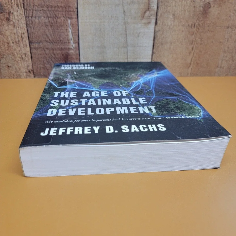 The Age of Sustainable Development by Sachs, Jeffrey D.